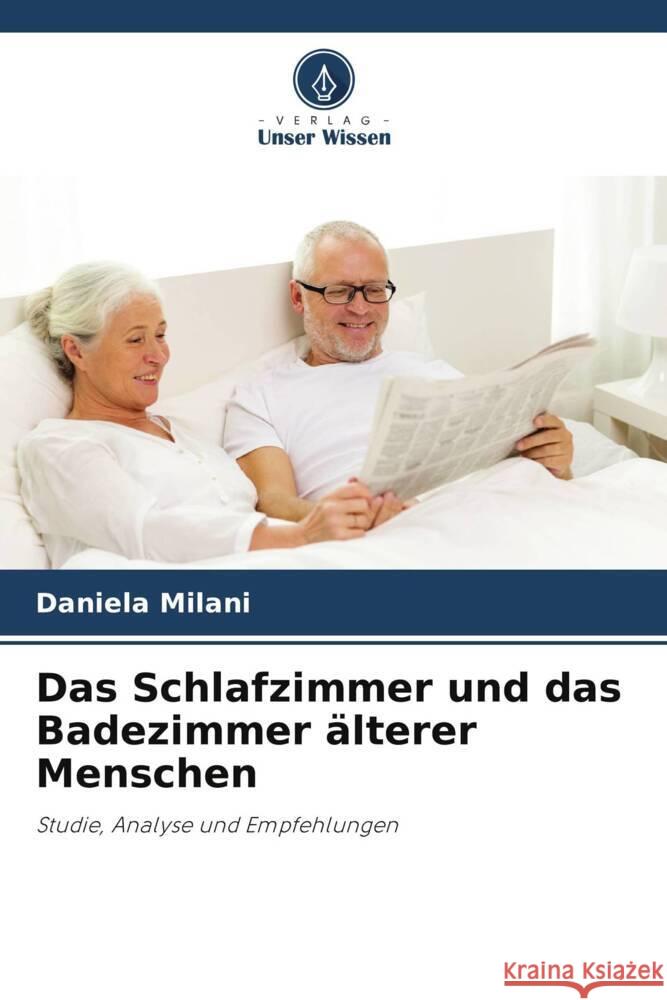 Das Schlafzimmer und das Badezimmer älterer Menschen Milani, Daniela 9786208585358 Verlag Unser Wissen - książka