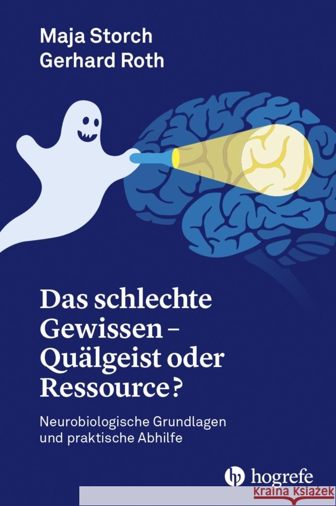 Das schlechte Gewissen - Quälgeist oder Ressource? Maja, Storch, Roth, Gerhard 9783456861340 Hogrefe (vorm. Verlag Hans Huber ) - książka