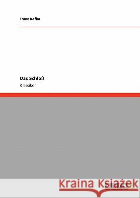 Das Schloß Kafka, Franz 9783640212033 Grin Verlag - książka