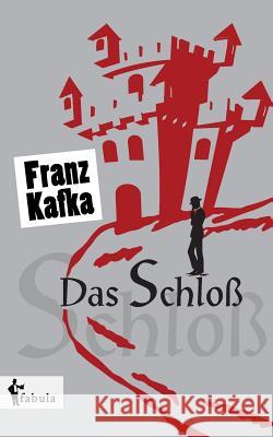 Das Schloß Kafka, Franz 9783958551848 Fabula Verlag Hamburg - książka
