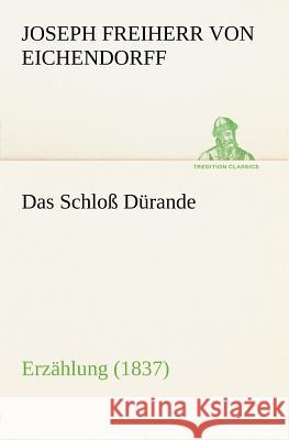 Das Schloß Dürande Eichendorff, Joseph von 9783842469693 TREDITION CLASSICS - książka