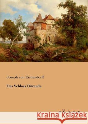 Das Schloss Dürande Von Eichendorff, Joseph 9783955631291 Leseklassiker - książka