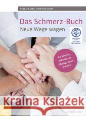 Das Schmerz-Buch : Neue Wege wagen. So können Schmerzen überwunden werden. Zertifiziert von der Stiftung Gesundheit Karst, Matthias 9783899938500 Schlütersche - książka
