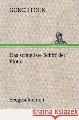 Das schnellste Schiff der Flotte Fock, Gorch 9783847248521 TREDITION CLASSICS - książka