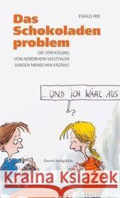 Das Schokoladenproblem : Die Verfassung von Nordrhein-Westfalen jungen Menschen erzählt Frie, Ewald Plaßmann, Thomas  9783774304338 Greven - książka