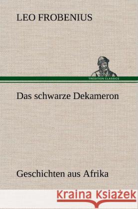 Das schwarze Dekameron Frobenius, Leo 9783847249269 TREDITION CLASSICS - książka
