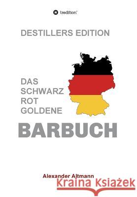 Das schwarzrotgoldene Barbuch Altmann, Alexander 9783748280033 Tredition Gmbh - książka