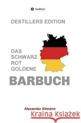 Das schwarzrotgoldene Barbuch Altmann, Alexander 9783748280040 Tredition Gmbh - książka