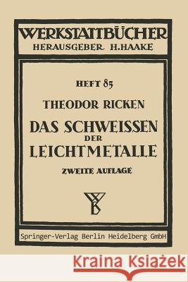 Das Schweißen Der Leichtmetalle Ricken, Th 9783662014172 Springer - książka