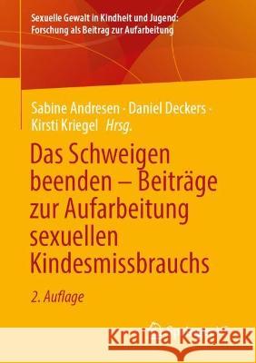 Das Schweigen Beenden - Beiträge Zur Aufarbeitung Sexuellen Kindesmissbrauchs Andresen, Sabine 9783658399948 Springer vs - książka