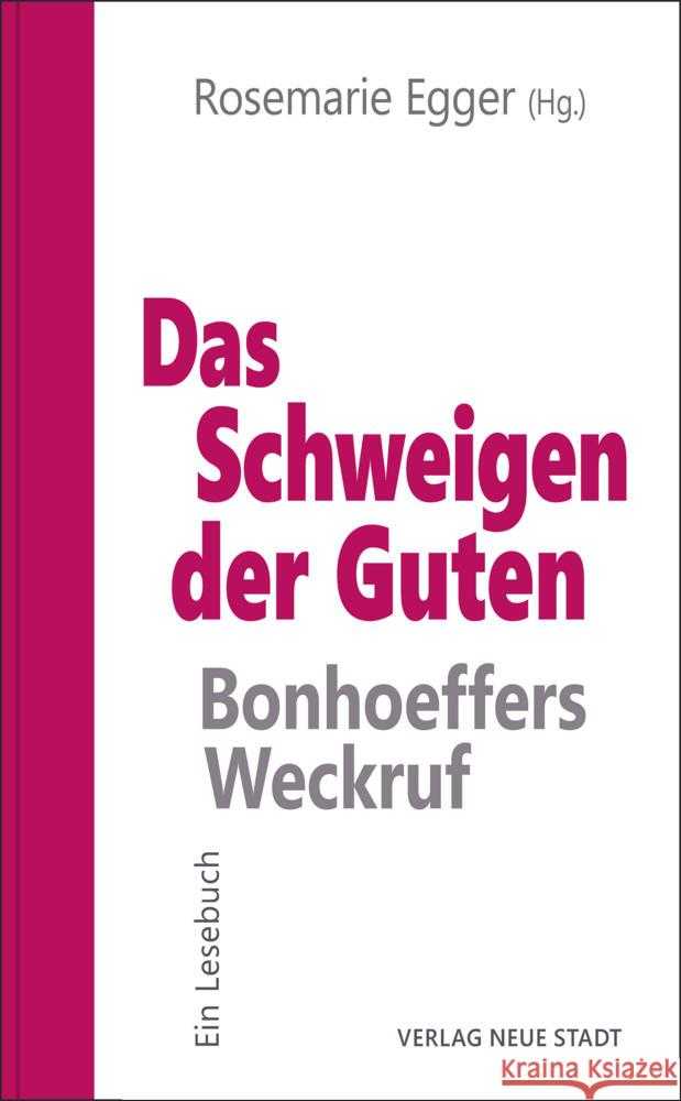 Das Schweigen der Guten: Bonhoeffers Weckruf Egger, Rosemarie 9783734613425 Neue Stadt - książka