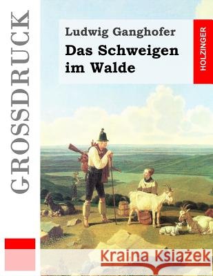 Das Schweigen im Walde (Großdruck) Ganghofer, Ludwig 9781508845379 Createspace - książka