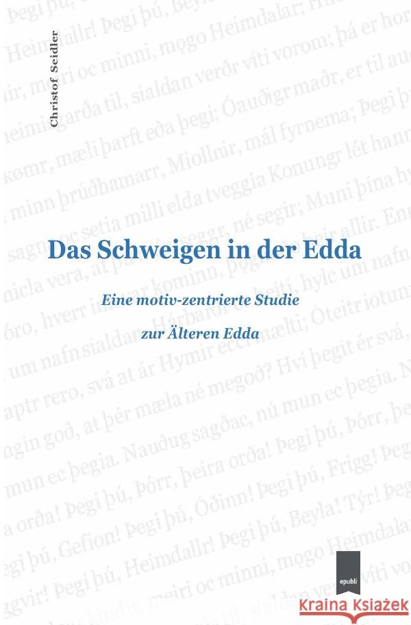 Das Schweigen in der Edda : Eine motiv-zentrierte Studie zur Älteren Edda Seidler, Christof 9783750280274 epubli - książka