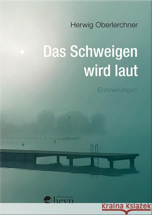 Das Schweigen wird laut Oberlerchner, Herwig 9783708406961 Verlag Johannes Heyn - książka
