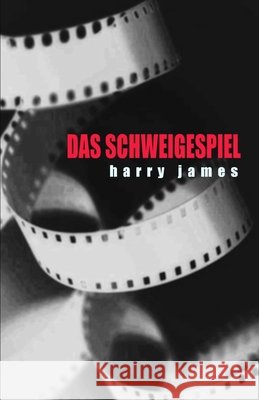 Das Schweigespiel Harry James   9798353184218 Independently Published - książka