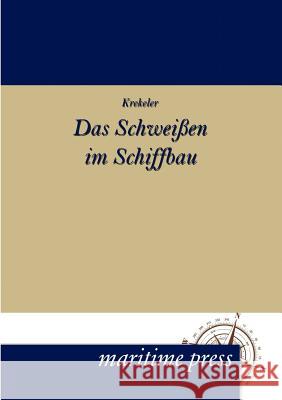 Das Schweissen im Schiffbau K Krekeler 9783954270750 Unikum - książka