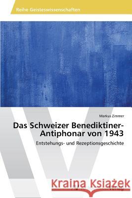Das Schweizer Benediktiner-Antiphonar von 1943 Zimmer, Markus 9783639626230 AV Akademikerverlag - książka
