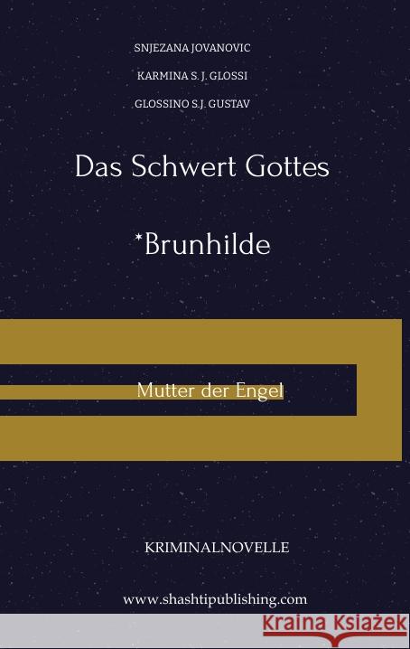 Das Schwert Gottes *Brunhilde Jovanovic, Snjezana, Jovanovic, Karmina Glossina, Jovanovic, Glossino Gustav 9783347623415 www.shashtipublishing.com - książka
