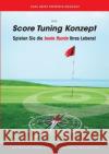 Das Score Tuning Konzept: Spielen Sie die beste Runde Ihres Lebens! Prentner-Sieghart, Karl-Heinz 9783735738523 Books on Demand