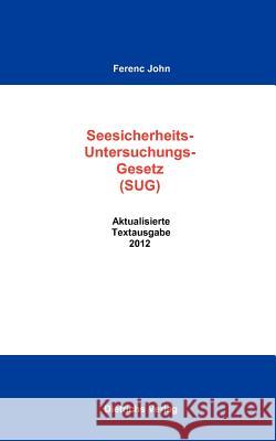 Das Seesicherheits-Untersuchungs-Gesetz Ferenc John Dirk Dietrich 9783937413570 Dietrich's Verlag - książka