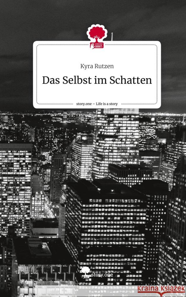 Das Selbst im Schatten. Life is a Story - story.one Rutzen, Kyra 9783710865732 story.one publishing - książka