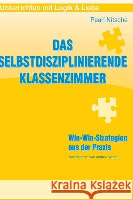 Das selbstdisziplinierende Klassenzimmer Nitsche, Pearl 9783950438413 Pearl Nitsche - książka