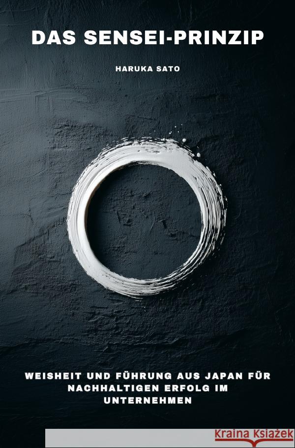 Das Sensei-Prinzip Sato, Haruka 9783565030279 epubli - książka