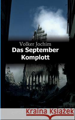 Das September Komplott Jochim, Volker 9783743931725 tredition - książka