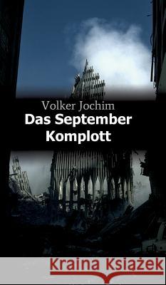 Das September Komplott Volker Jochim 9783743931732 Tredition Gmbh - książka