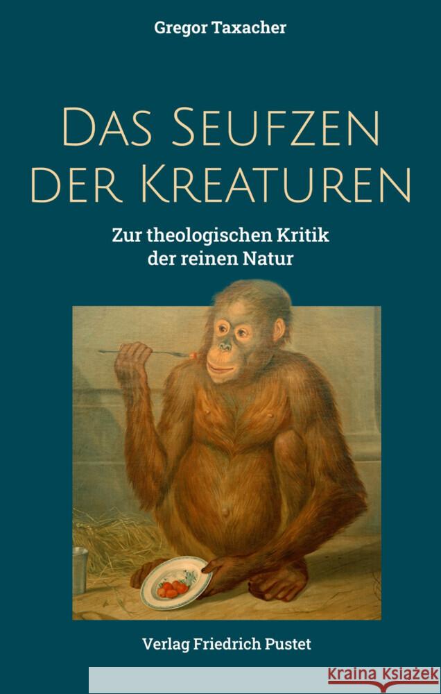 Das Seufzen der Kreaturen Taxacher, Gregor 9783791736129 Pustet, Regensburg - książka