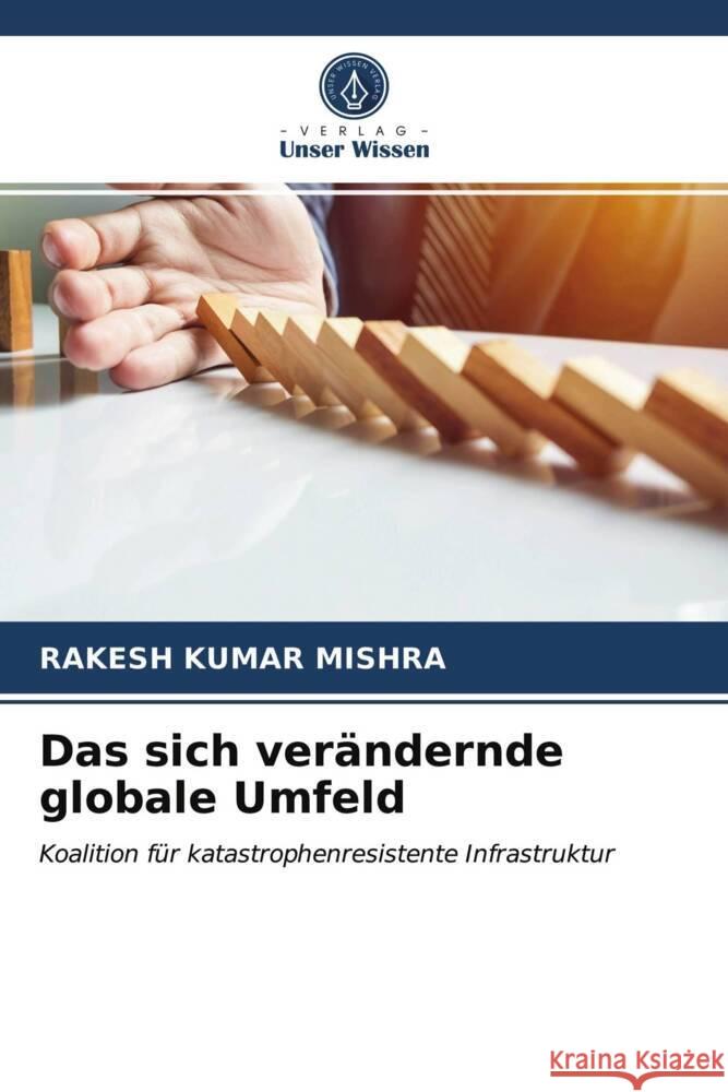 Das sich verändernde globale Umfeld Mishra, Rakesh Kumar 9786204021980 Verlag Unser Wissen - książka