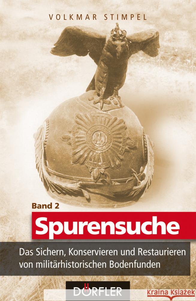 Das Sichern, Konservieren und Restaurieren von militärhistorischen Bodenfunden Stimpel, Volkmar 9783895559914 Dörfler - książka