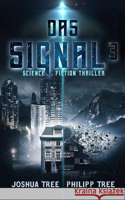 Das Signal. Bd.3 : Science Fiction Thriller Tree, Joshua; Tree, Philipp 9783963570681 Belle Époque - książka