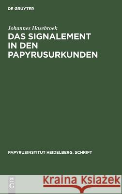 Das Signalement in Den Papyrusurkunden Hasebroek, Johannes 9783112435038 de Gruyter - książka