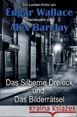 Das Silberne Dreieck und Das Bilderrätsel Wallace, Edgar; Barclay, Alex 9783038649168 Aravaipa - książka