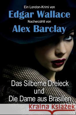 Das Silberne Dreieck und Die Dame aus Brasilien Barclay, Alex 9783038649205 Aravaipa - książka