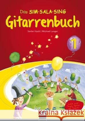 Das SIM-SALA-SING Gitarrenbuch. Bd.1 : Für das 1. und 2. Lernjahr. Mit HELBLING Media App Hackl, Stefan; Langer, Michael 9783850619660 Helbling Esslingen Musik - książka