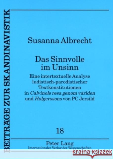 Das Sinnvolle Im Unsinn: Eine Intertextuelle Analyse Ludistisch-Parodistischer Textkonstitutionen in Calvinols Resa Genom Vaerlden Und Holgerss Hoff, Karin 9783631583159 Lang, Peter, Gmbh, Internationaler Verlag Der - książka