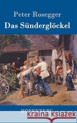 Das Sünderglöckel Peter Rosegger 9783743704534 Hofenberg - książka
