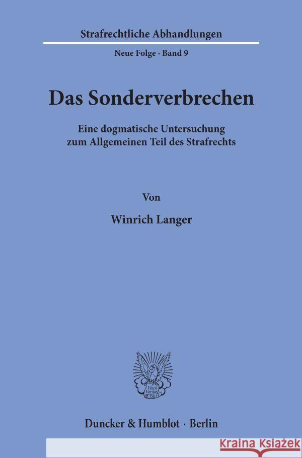 Das Sonderverbrechen: Eine Dogmatische Untersuchung Zum Allgemeinen Teil Des Strafrechts Langer, Winrich 9783428026012 Duncker & Humblot - książka