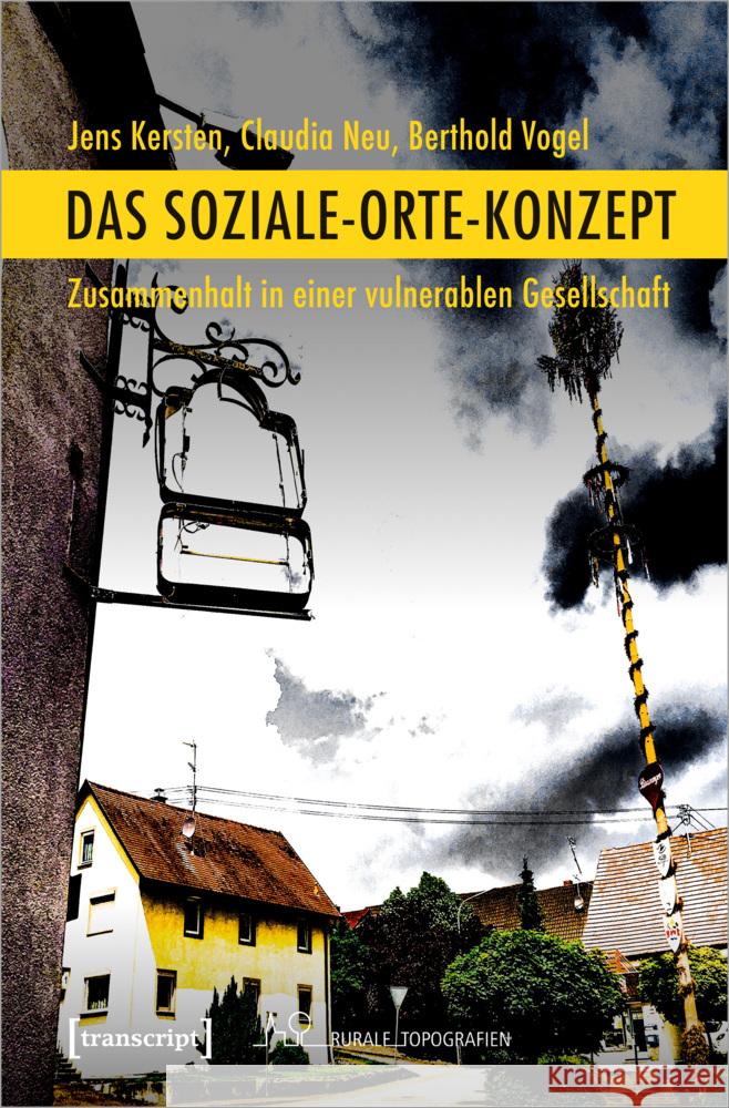 Das Soziale-Orte-Konzept Kersten, Jens, Neu, Claudia, Vogel, Berthold 9783837657524 transcript Verlag - książka