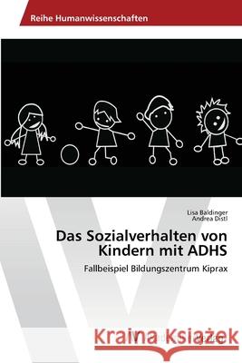 Das Sozialverhalten von Kindern mit ADHS Baldinger, Lisa 9783639397031 AV Akademikerverlag - książka
