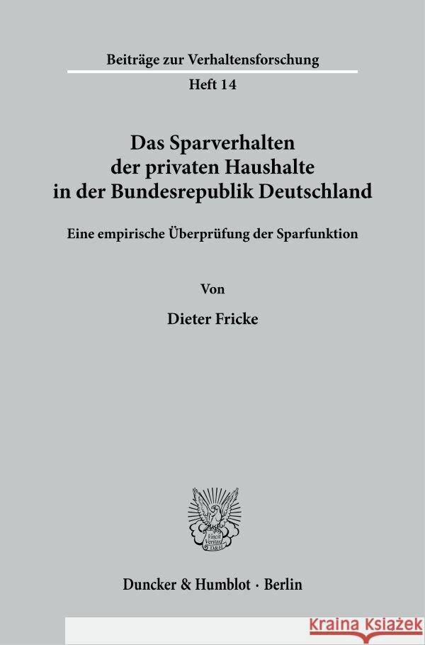 Das Sparverhalten Der Privaten Haushalte in Der Bundesrepublik Deutschland: Eine Empirische Uberprufung Der Sparfunktion Fricke, Dieter 9783428027422 Duncker & Humblot - książka