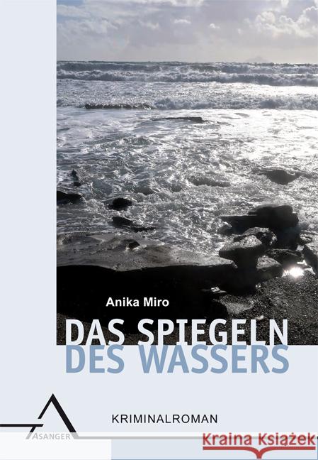 Das Spiegeln des Wassers Miro, Anika 9783893346615 Asanger - książka