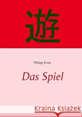 Das Spiel Philipp Kruse 9783741272196 Books on Demand - książka