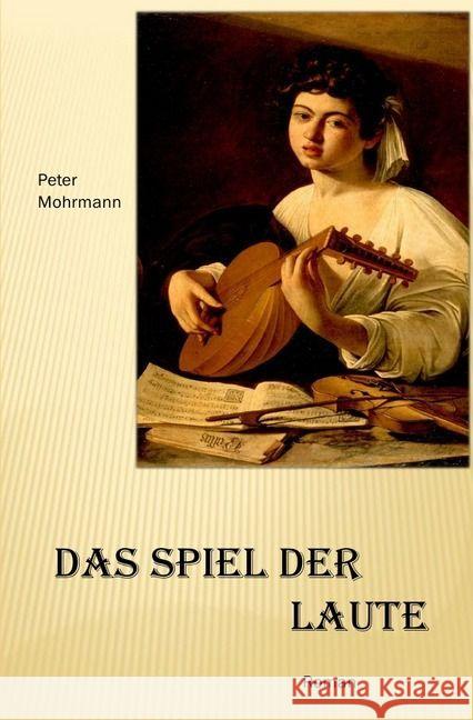 Das Spiel der Laute Mohrmann, Peter 9783741817137 epubli - książka