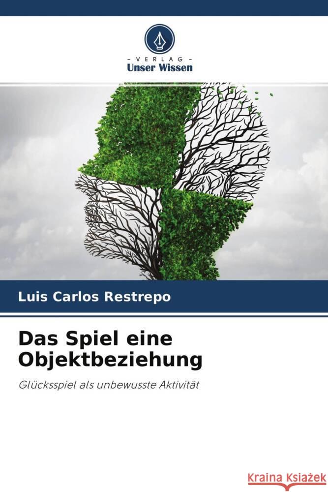 Das Spiel eine Objektbeziehung Restrepo, Luis Carlos 9786204334592 Verlag Unser Wissen - książka