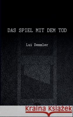 Das Spiel mit dem Tod Lui Demmler 9783735741127 Books on Demand - książka
