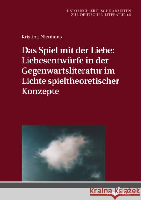 Das Spiel Mit Der Liebe: Liebesentwuerfe in Der Gegenwartsliteratur Im Lichte Spieltheoretischer Konzepte Hofmann, Michael 9783631843062 Peter Lang Gmbh, Internationaler Verlag Der W - książka