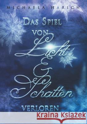 Das Spiel von Licht und Schatten: Verloren Harich, Michaela 9783734777516 Books on Demand - książka